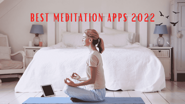 Best Meditation Apps you Should Try in 2022