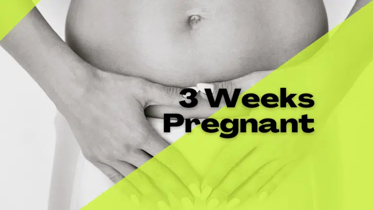 3 Weeks Pregnant: All You Need To Know