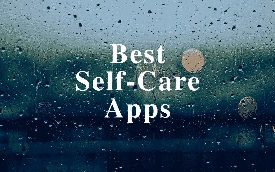 The Best Self Care Apps You Should Try To Achieve Your Goals