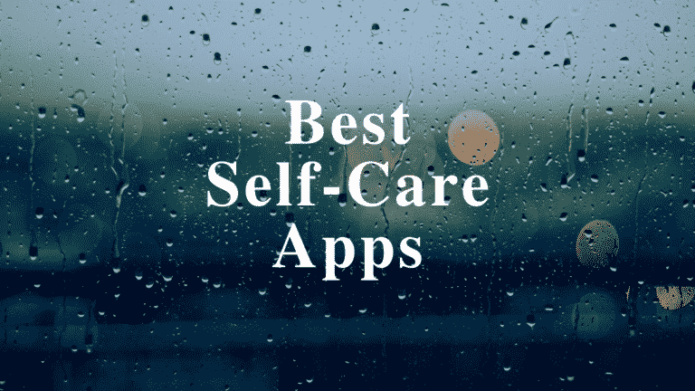 The Best Self Care Apps You Should Try To Achieve Your Goals