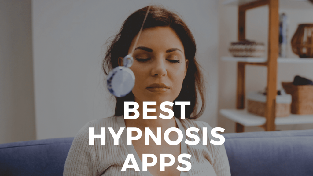 Best Apps for Hypnosis to Try in 2023 MindTastik