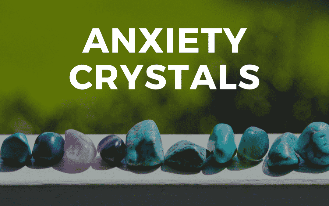 anxiety crystals