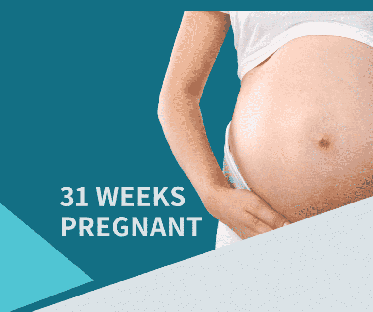 31 Weeks Pregnant: Signs, Tips, Symptoms & Baby’s Development