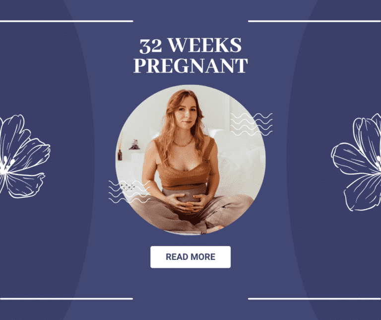 32 Weeks Pregnant: Signs, Tips, Symptoms & Baby’s Development