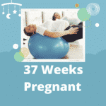 37 Weeks pregnant