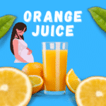 orange juice while pregnant