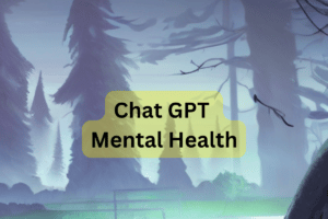 Chat GPT in Mental Health