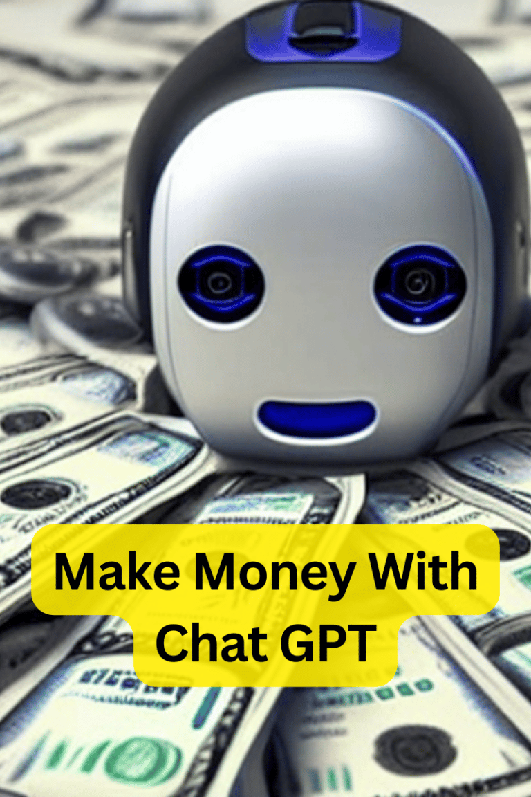 How to make money with Chat GPT in 2023